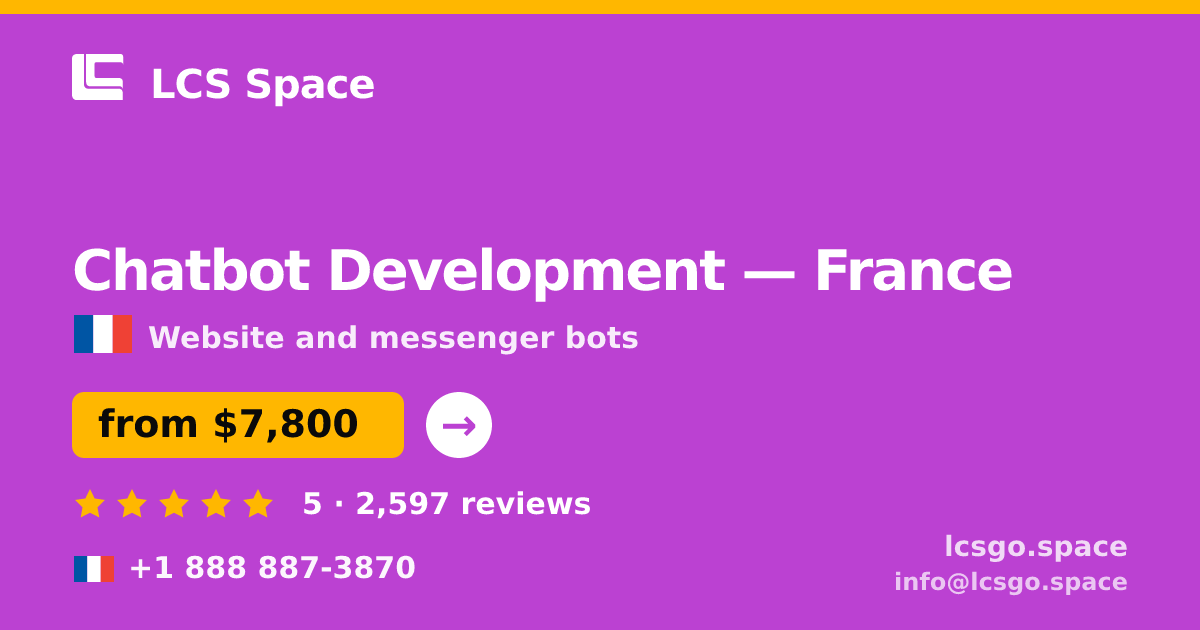 Chatbot Development in France — from $7,800, rated 5/5 by 2597 clients. LCS Space.