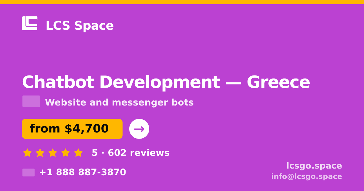 Chatbot Development in Greece — from $4,700, rated 5/5 by 602 clients. LCS Space.