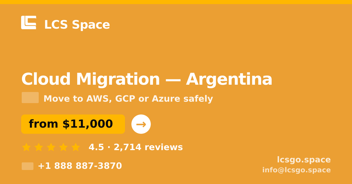 Cloud Migration in Argentina — from $11,000, rated 4.5/5 by 2714 clients. LCS Space.