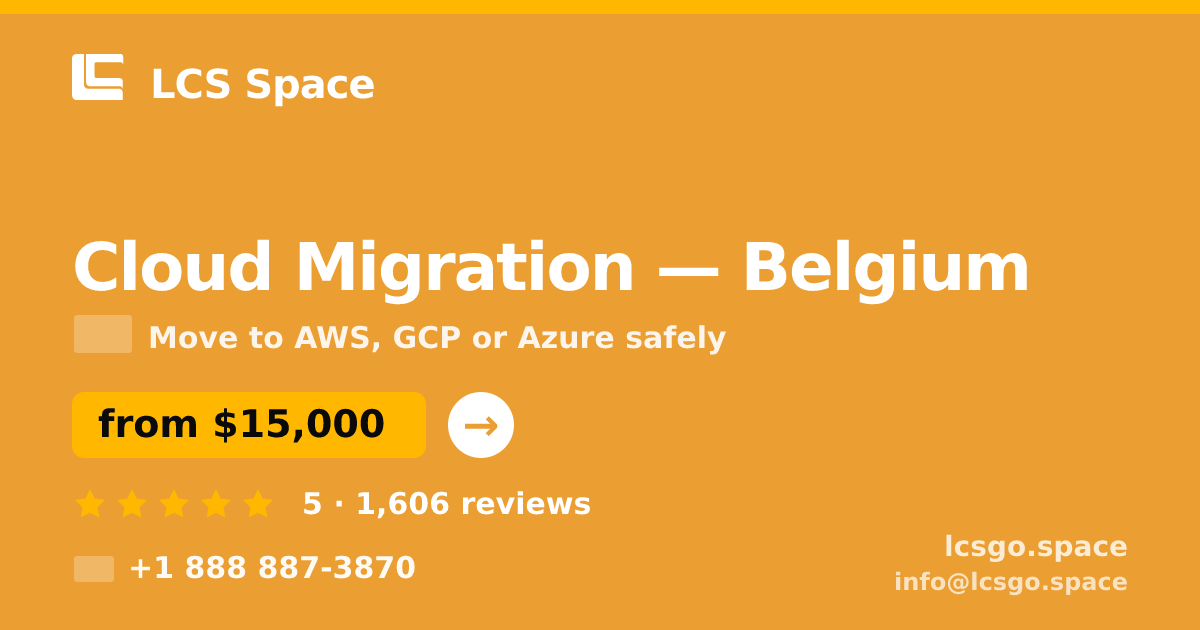 Cloud Migration in Belgium — from $15,000, rated 5/5 by 1606 clients. LCS Space.