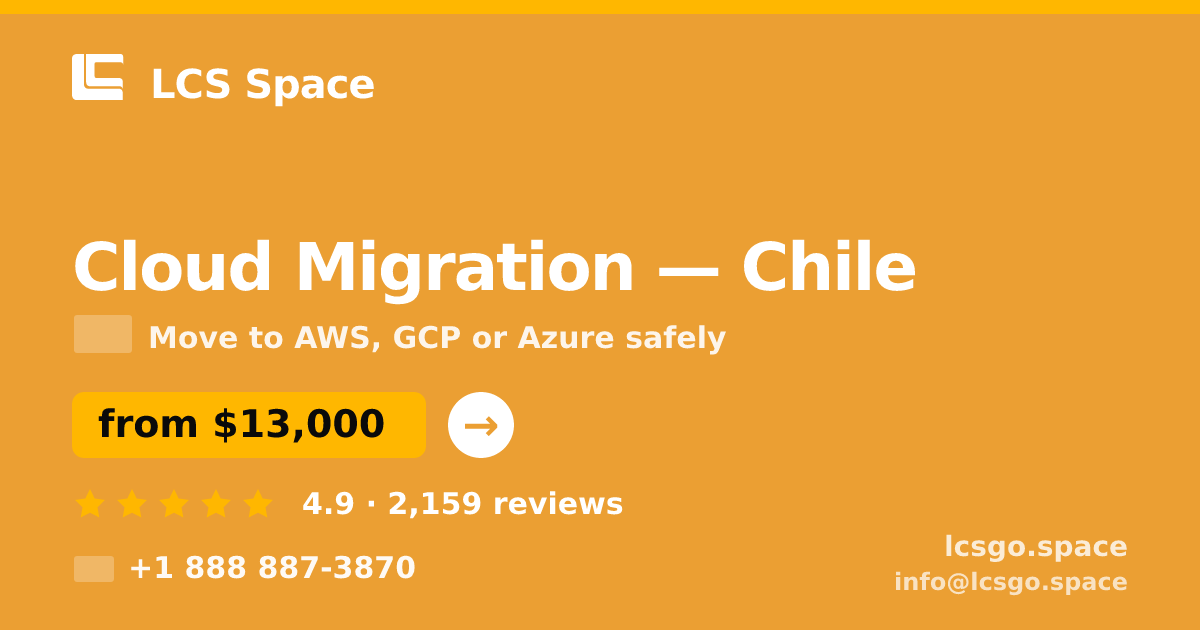 Cloud Migration in Chile — from $13,000, rated 4.9/5 by 2159 clients. LCS Space.