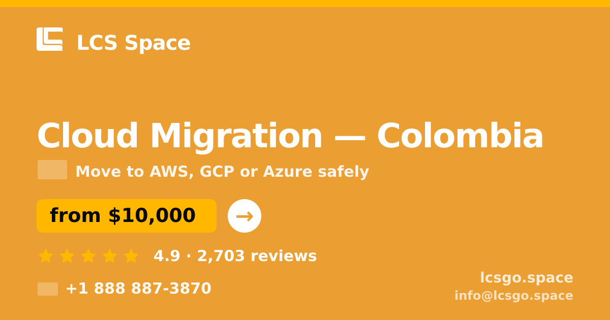 Cloud Migration in Colombia — from $10,000, rated 4.9/5 by 2703 clients. LCS Space.