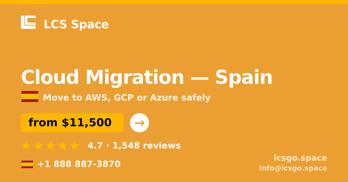 Cloud Migration in Spain — from $11,500, rated 4.7/5 by 1548 clients. LCS Space.