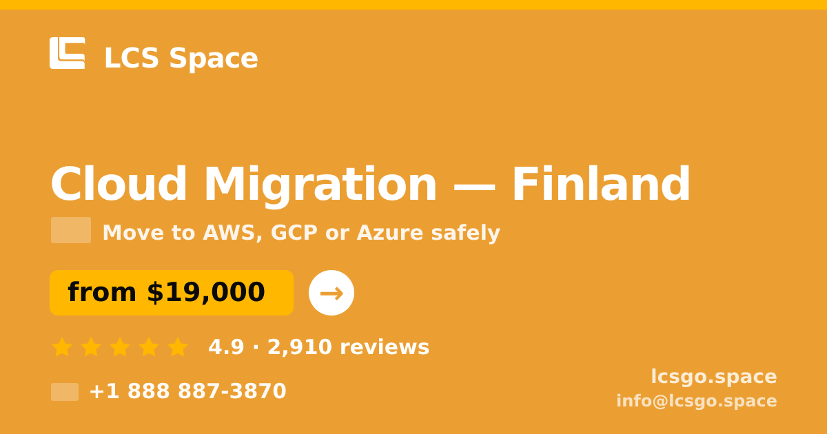 Cloud Migration in Finland — from $19,000, rated 4.9/5 by 2910 clients. LCS Space.