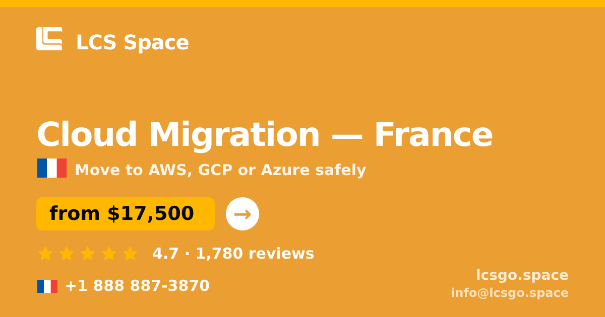 Cloud Migration in France — from $17,500, rated 4.7/5 by 1780 clients. LCS Space.