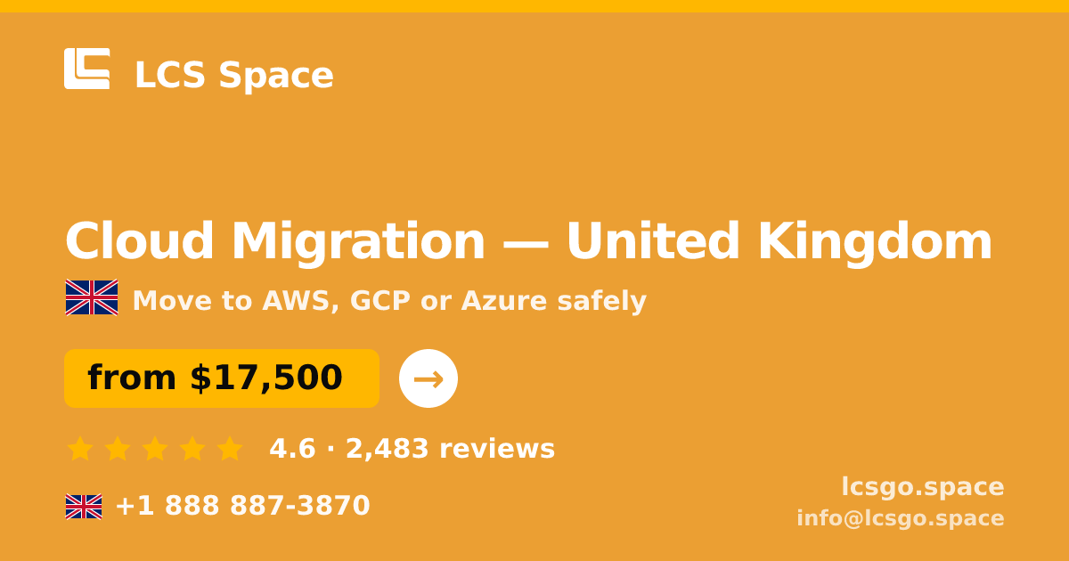 Cloud Migration in United Kingdom — from $17,500, rated 4.6/5 by 2483 clients. LCS Space.
