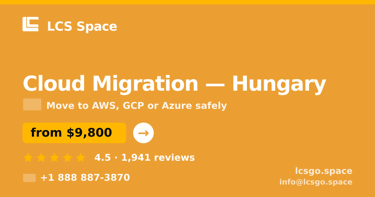 Cloud Migration in Hungary — from $9,800, rated 4.5/5 by 1941 clients. LCS Space.