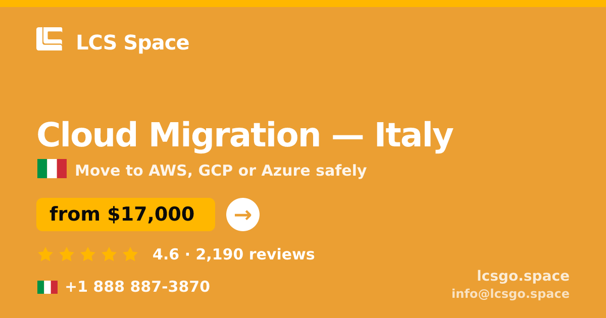 Cloud Migration in Italy — from $17,000, rated 4.6/5 by 2190 clients. LCS Space.
