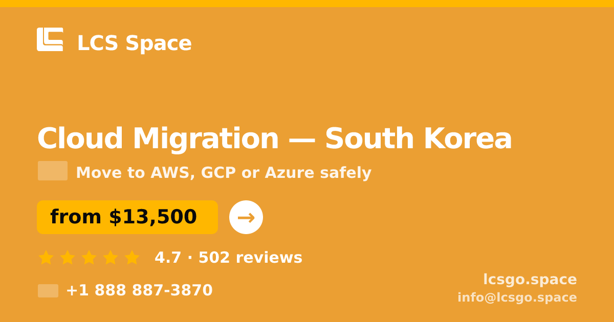 Cloud Migration in South Korea — from $13,500, rated 4.7/5 by 502 clients. LCS Space.