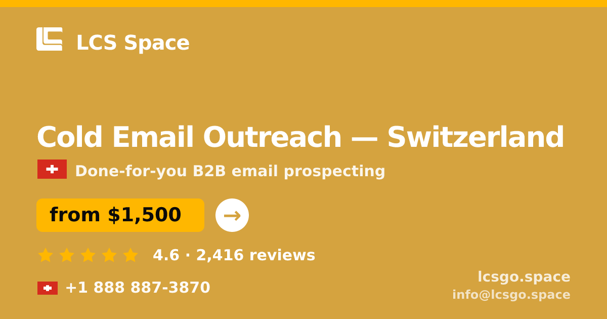 Cold Email Outreach in Switzerland — from $1,500/mo, rated 4.6/5 by 2416 clients. LCS Space.