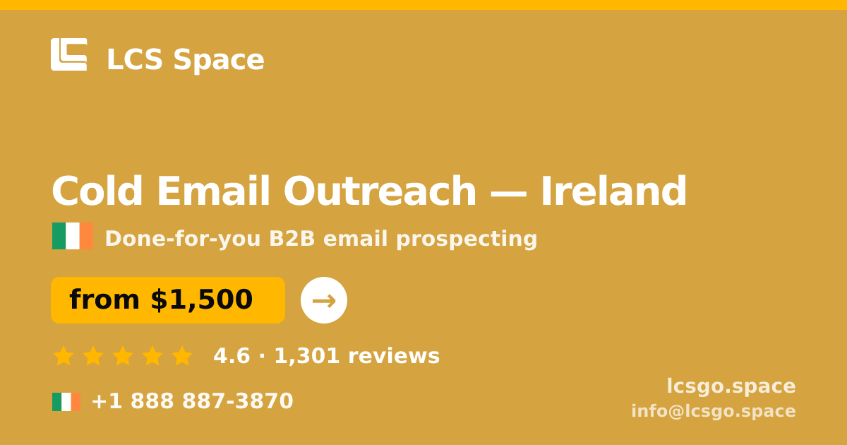 Cold Email Outreach in Ireland — from $1,500/mo, rated 4.6/5 by 1301 clients. LCS Space.