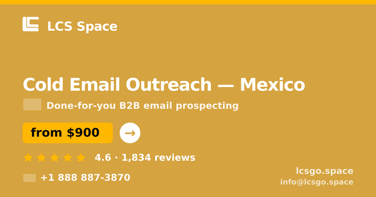 Cold Email Outreach in Mexico — from $900/mo, rated 4.6/5 by 1834 clients. LCS Space.
