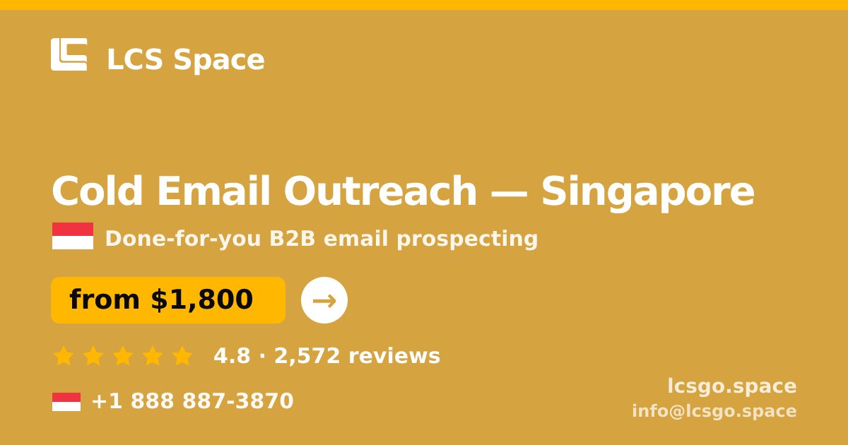 Cold Email Outreach in Singapore — from $1,800/mo, rated 4.8/5 by 2572 clients. LCS Space.