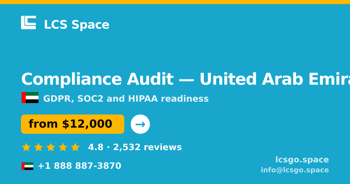 Compliance Audit in United Arab Emirates — from $12,000, rated 4.8/5 by 2532 clients. LCS Space.