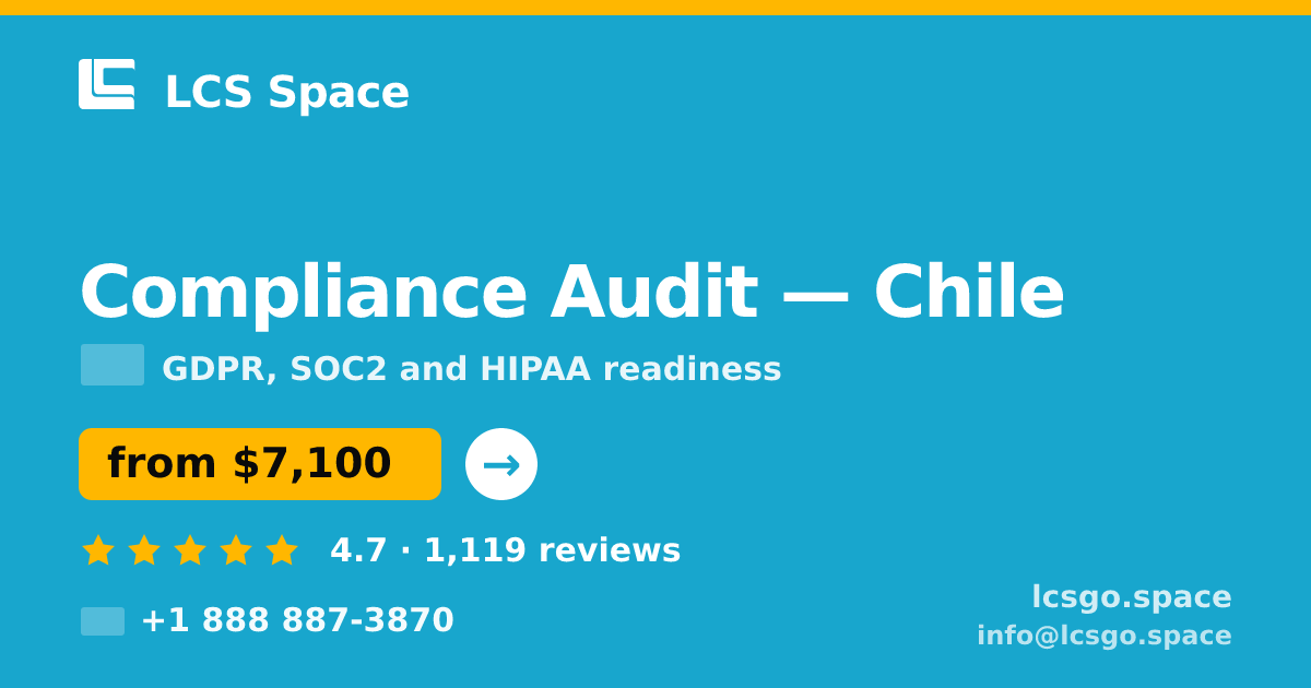 Compliance Audit in Chile — from $7,100, rated 4.7/5 by 1119 clients. LCS Space.