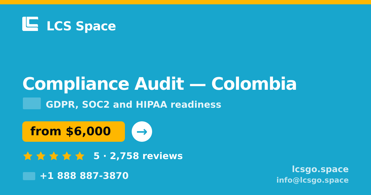 Compliance Audit in Colombia — from $6,000, rated 5/5 by 2758 clients. LCS Space.