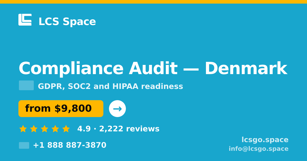 Compliance Audit in Denmark — from $9,800, rated 4.9/5 by 2222 clients. LCS Space.