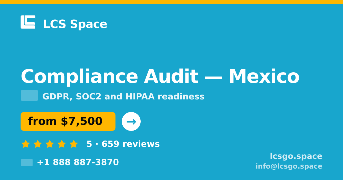 Compliance Audit in Mexico — from $7,500, rated 5/5 by 659 clients. LCS Space.