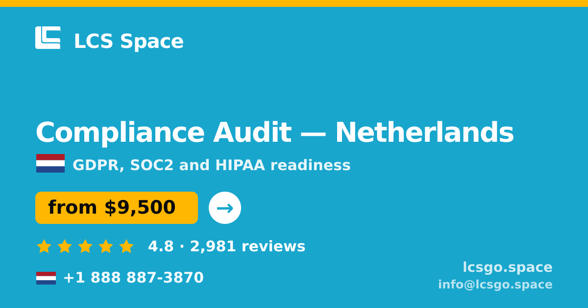Compliance Audit in Netherlands — from $9,500, rated 4.8/5 by 2981 clients. LCS Space.