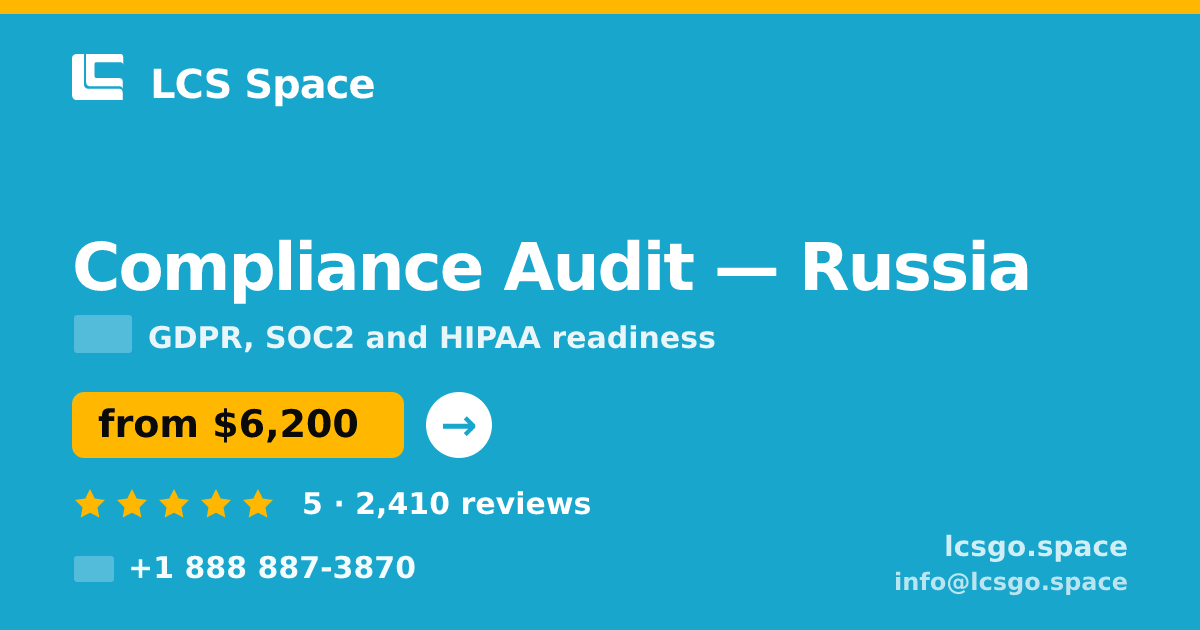 Compliance Audit in Russia — from $6,200, rated 5/5 by 2410 clients. LCS Space.