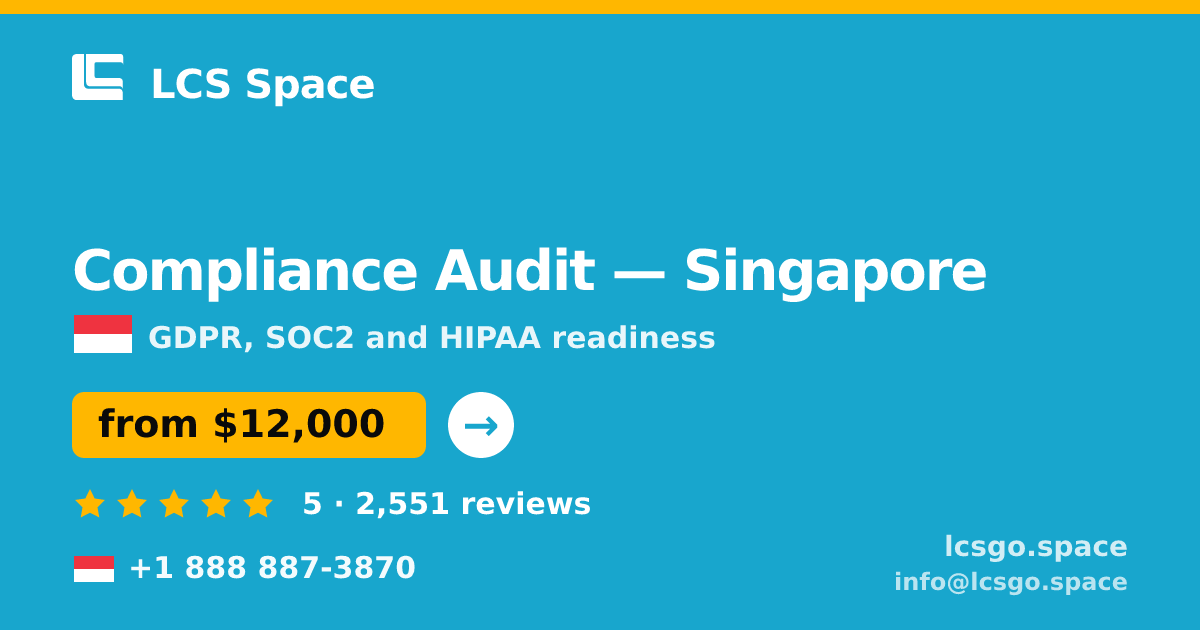 Compliance Audit in Singapore — from $12,000, rated 5/5 by 2551 clients. LCS Space.