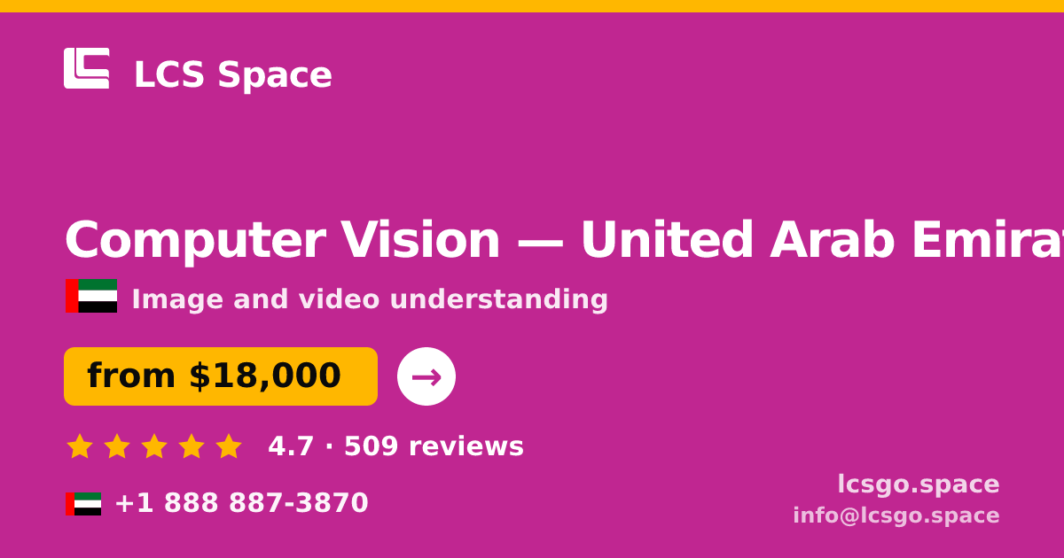 Computer Vision in United Arab Emirates — from $18,000, rated 4.7/5 by 509 clients. LCS Space.