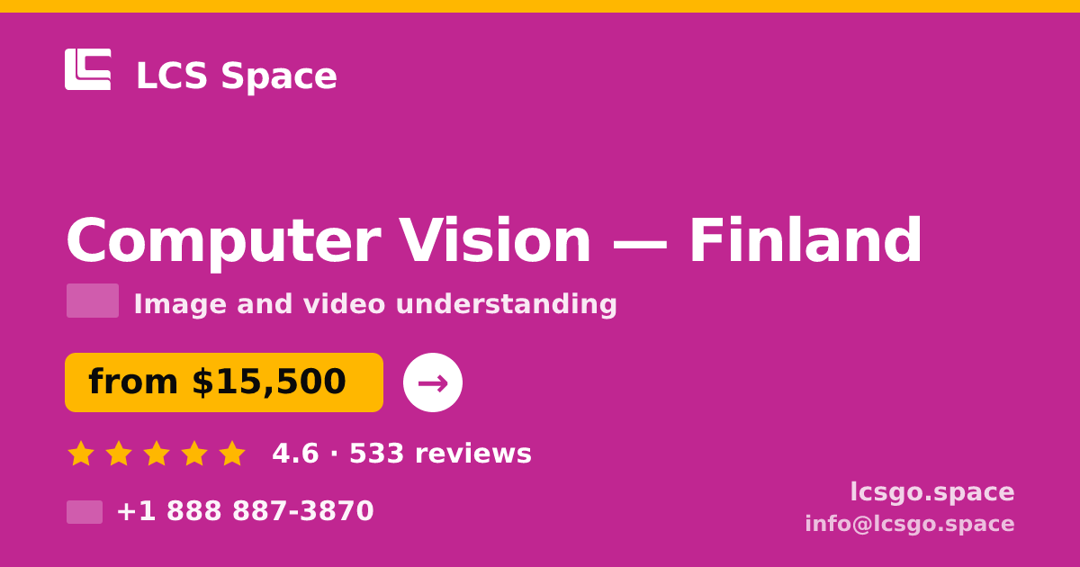 Computer Vision in Finland — from $15,500, rated 4.6/5 by 533 clients. LCS Space.