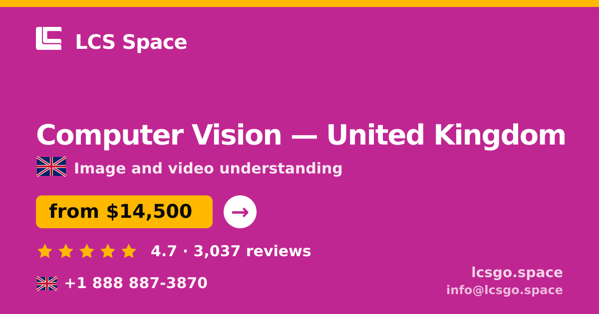 Computer Vision in United Kingdom — from $14,500, rated 4.7/5 by 3037 clients. LCS Space.