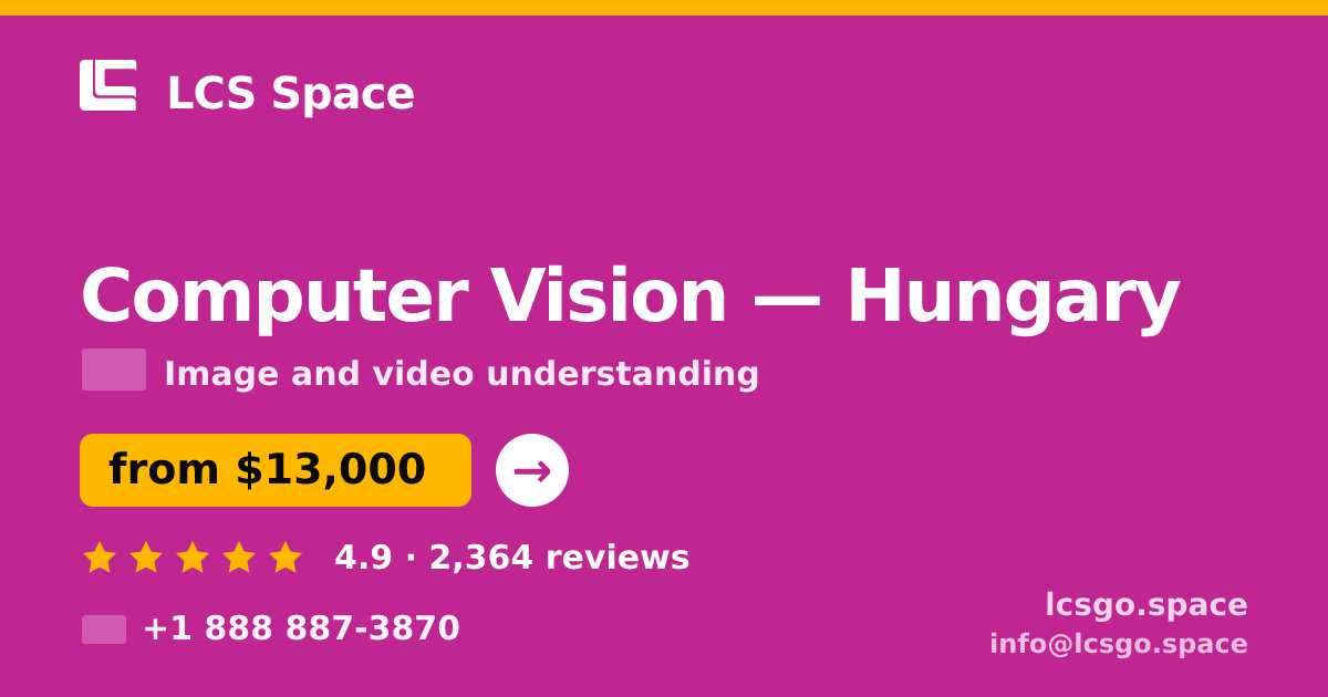 Computer Vision in Hungary — from $13,000, rated 4.9/5 by 2364 clients. LCS Space.