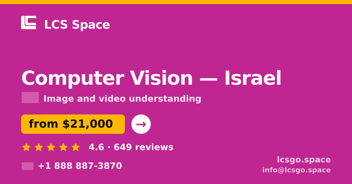 Computer Vision in Israel — from $21,000, rated 4.6/5 by 649 clients. LCS Space.