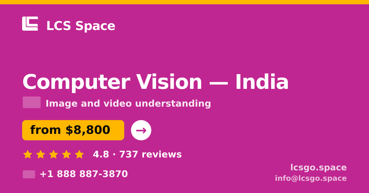 Computer Vision in India — from $8,800, rated 4.8/5 by 737 clients. LCS Space.
