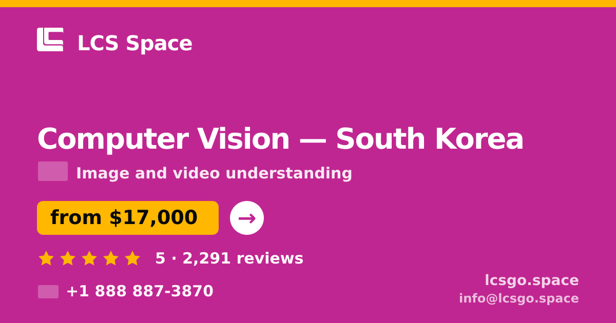 Computer Vision in South Korea — from $17,000, rated 5/5 by 2291 clients. LCS Space.