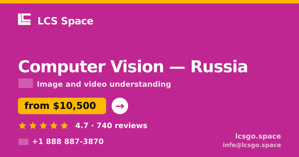 Computer Vision in Russia — from $10,500, rated 4.7/5 by 740 clients. LCS Space.