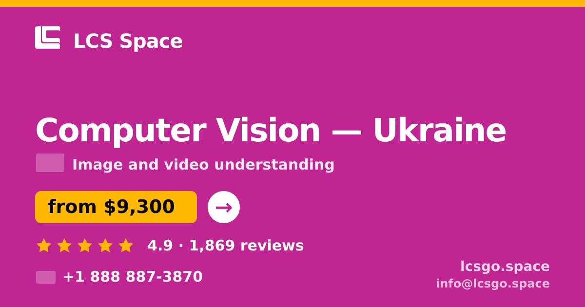 Computer Vision in Ukraine — from $9,300, rated 4.9/5 by 1869 clients. LCS Space.