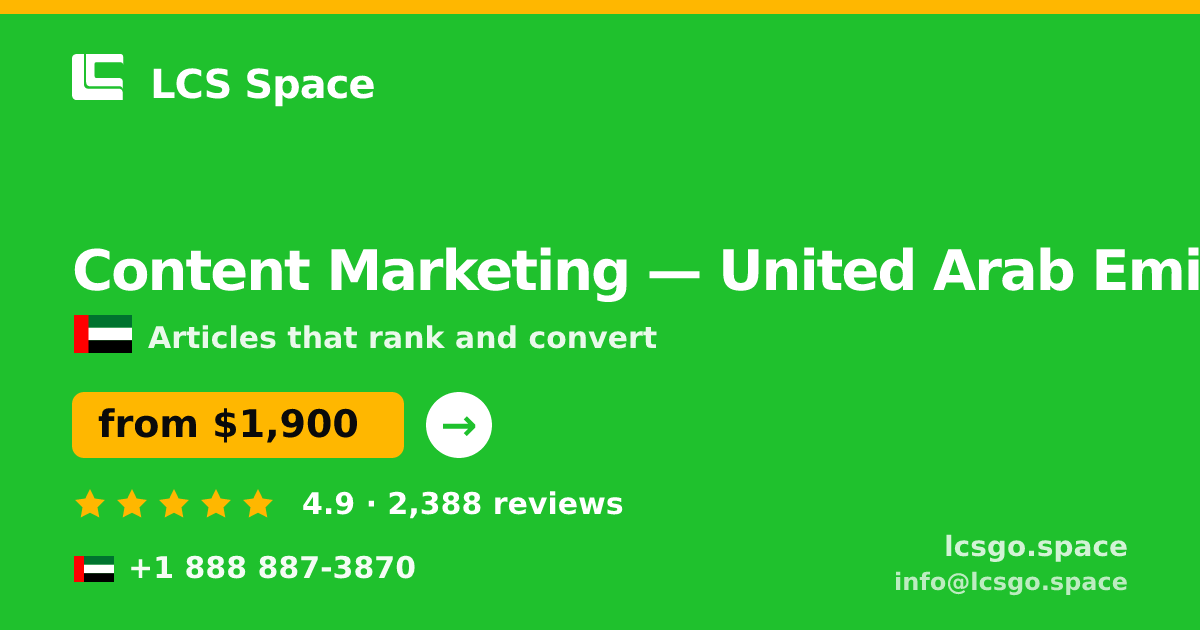 Content Marketing in United Arab Emirates — from $1,900/mo, rated 4.9/5 by 2388 clients. LCS Space.