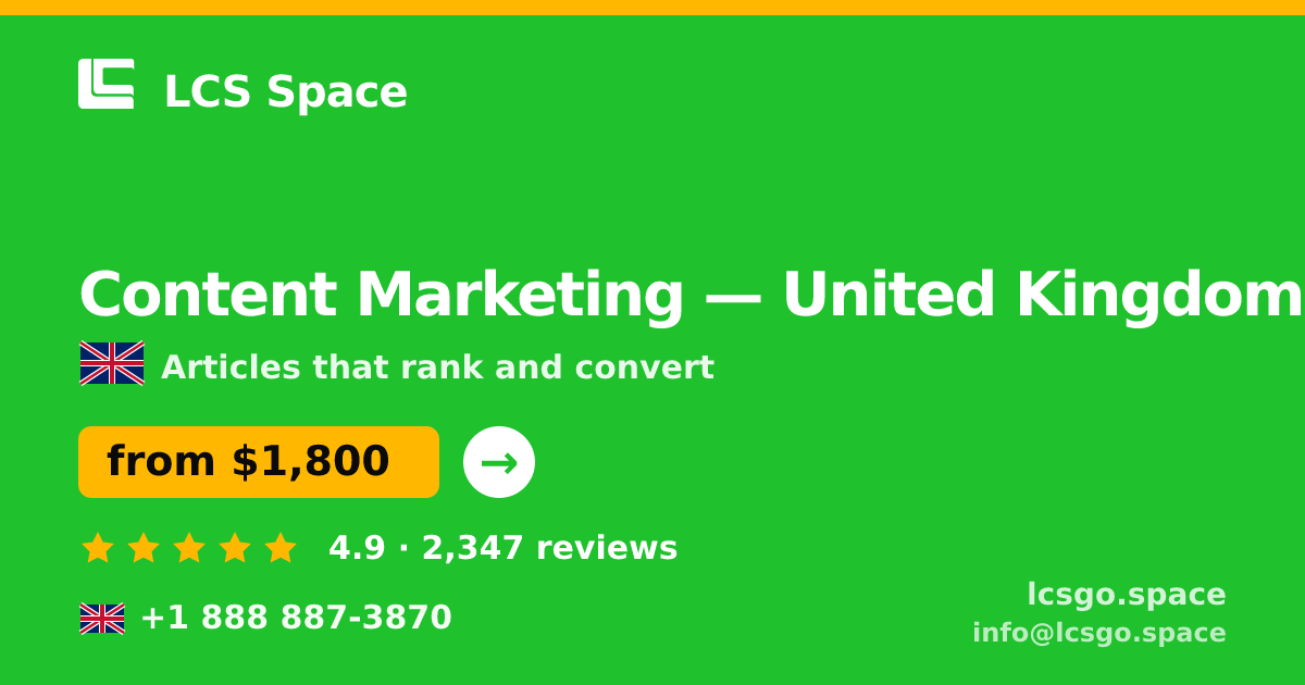 Content Marketing in United Kingdom — from $1,800/mo, rated 4.9/5 by 2347 clients. LCS Space.