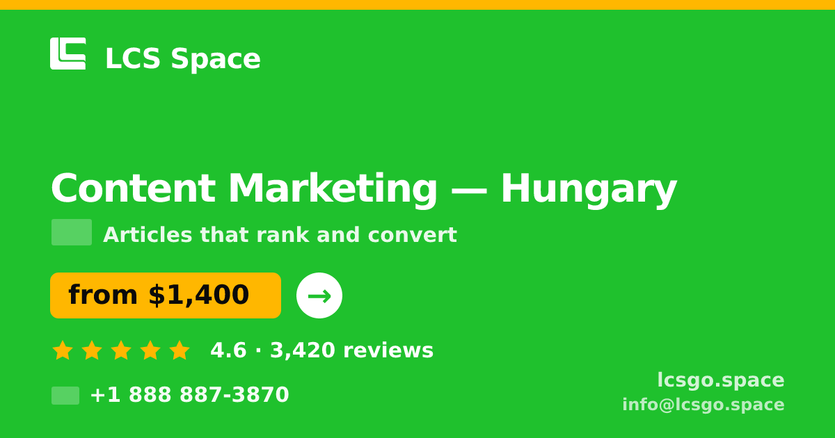Content Marketing in Hungary — from $1,400/mo, rated 4.6/5 by 3420 clients. LCS Space.