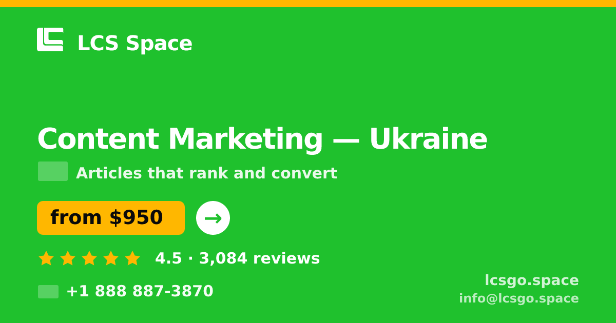 Content Marketing in Ukraine — from $950/mo, rated 4.5/5 by 3084 clients. LCS Space.