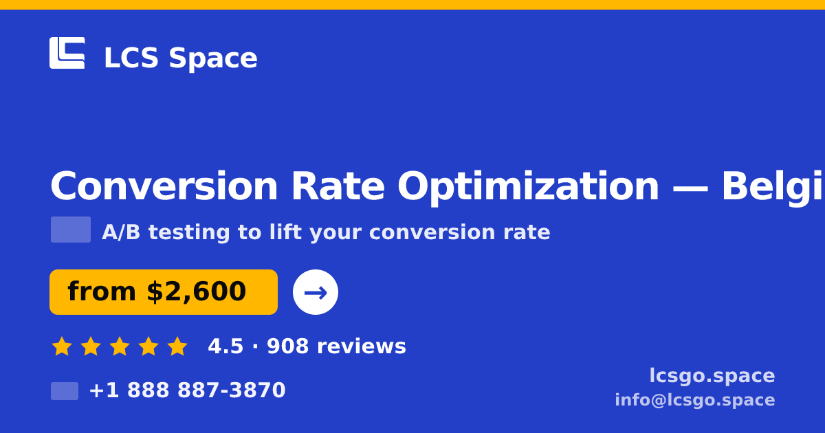 Conversion Rate Optimization in Belgium — from $2,600/mo, rated 4.5/5 by 908 clients. LCS Space.