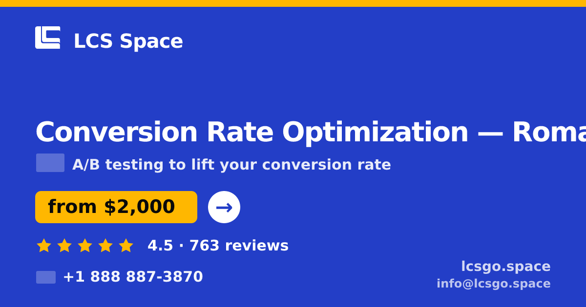 Conversion Rate Optimization in Romania — from $2,000/mo, rated 4.5/5 by 763 clients. LCS Space.