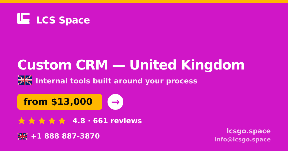 Custom CRM in United Kingdom — from $13,000, rated 4.8/5 by 661 clients. LCS Space.