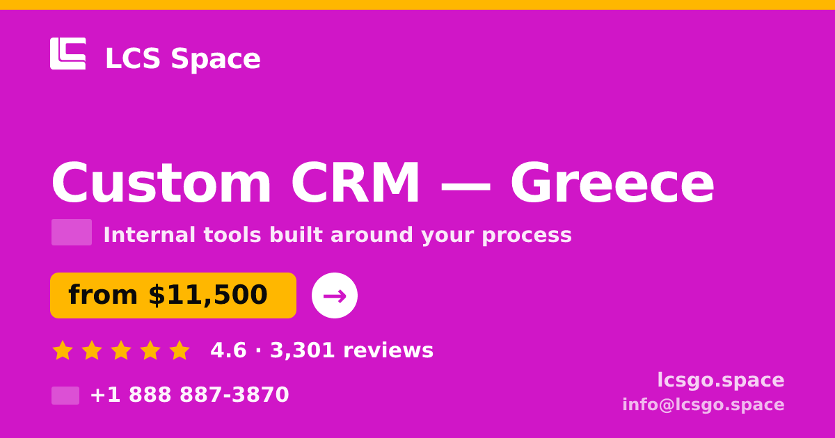 Custom CRM in Greece — from $11,500, rated 4.6/5 by 3301 clients. LCS Space.