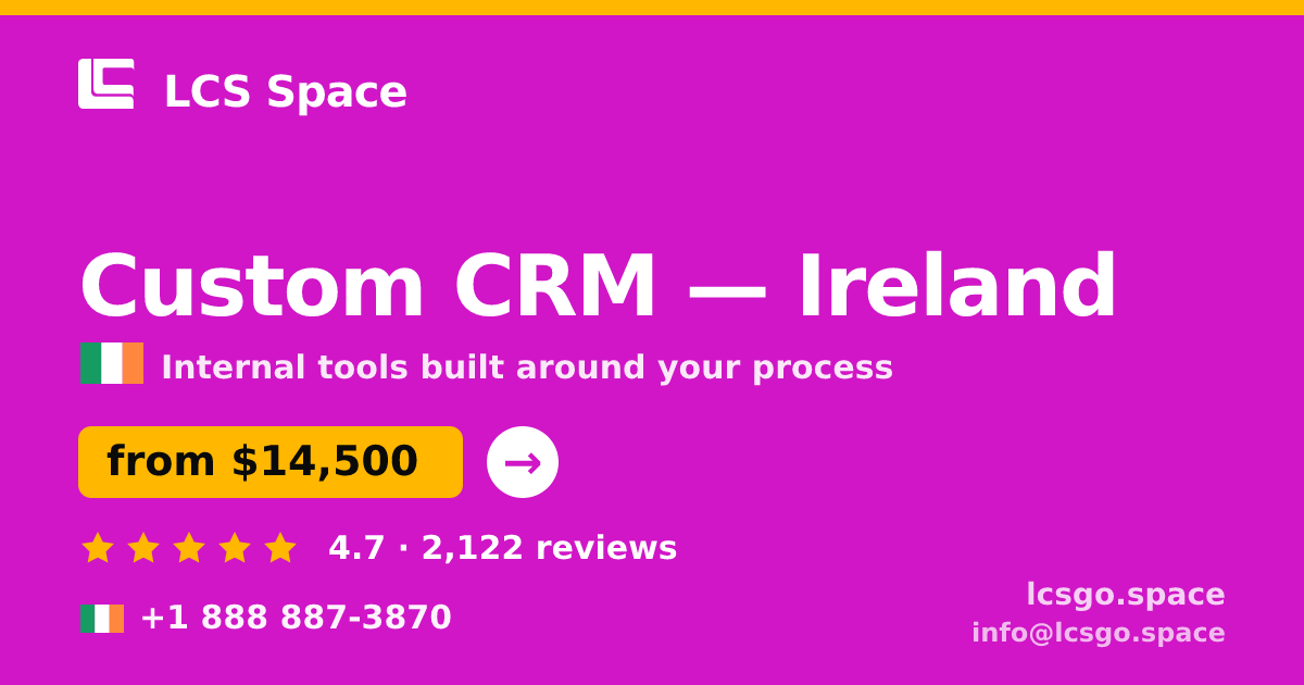 Custom CRM in Dublin — from $16,500, rated 4.6/5 by 3041 clients. LCS Space.
