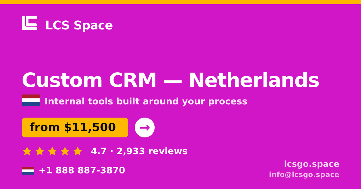 Custom CRM in Netherlands — from $11,500, rated 4.7/5 by 2933 clients. LCS Space.