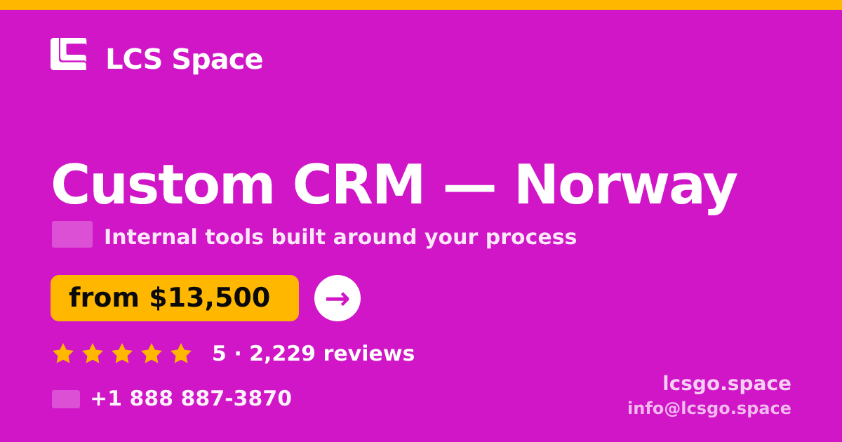 Custom CRM in Norway — from $13,500, rated 5/5 by 2229 clients. LCS Space.