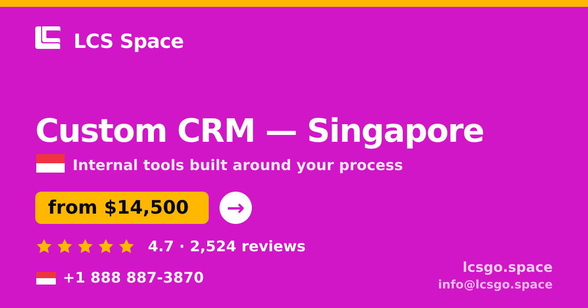 Custom CRM in Singapore — from $14,500, rated 4.7/5 by 2524 clients. LCS Space.