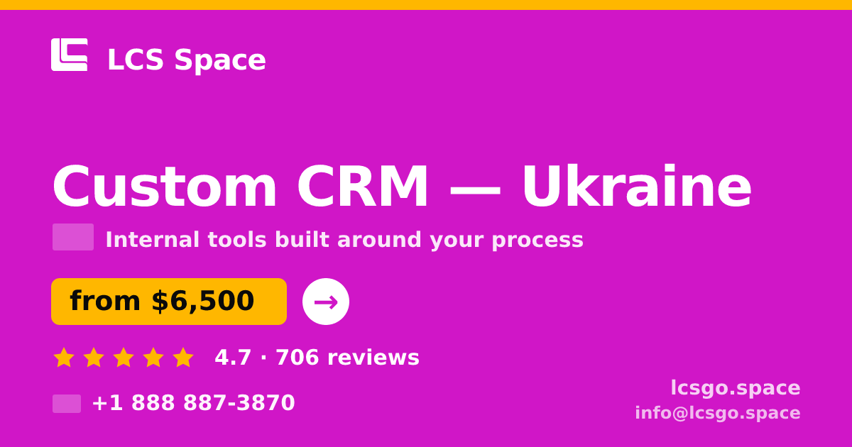 Custom CRM in Ukraine — from $6,500, rated 4.7/5 by 706 clients. LCS Space.