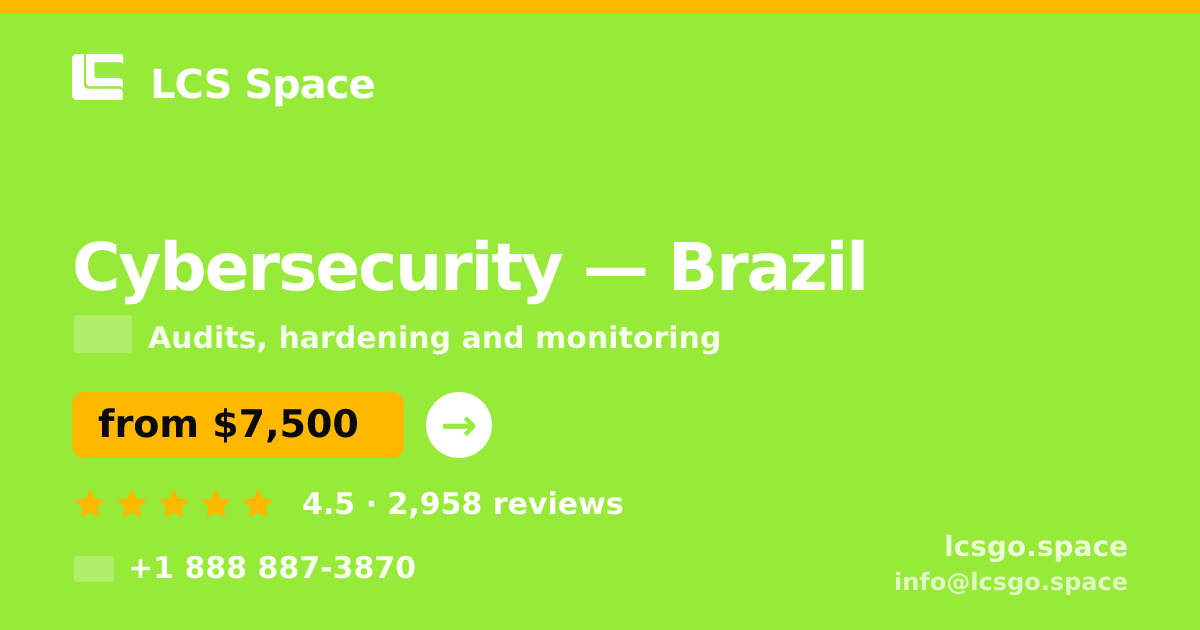 Cybersecurity in Brazil — from $7,500, rated 4.5/5 by 2958 clients. LCS Space.