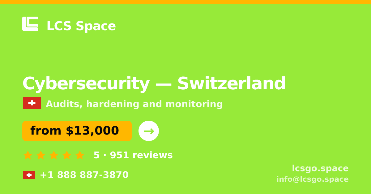 Cybersecurity in Switzerland — from $13,000, rated 5/5 by 951 clients. LCS Space.