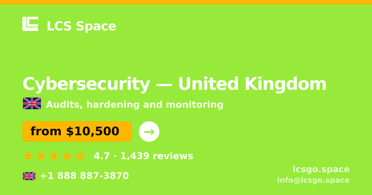 Cybersecurity in United Kingdom — from $10,500, rated 4.7/5 by 1439 clients. LCS Space.